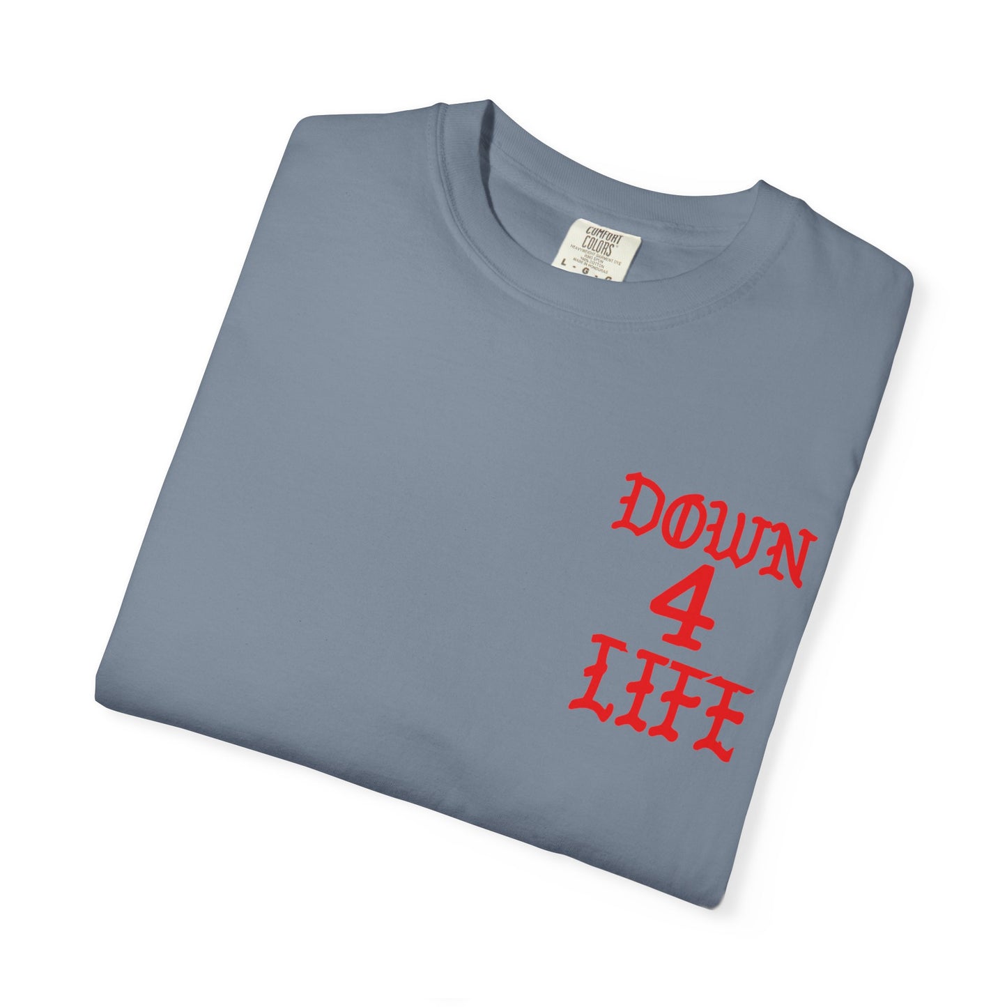 Down 4 Life Graphic T-Shirt — Born Broken Raw & Relentless Chest/Back Print