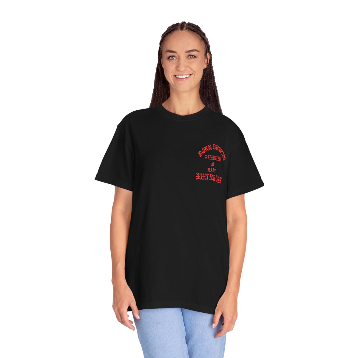 Born Broken Graphic T-Shirt – "Born Broken, Relentless & Raw, Built for War"