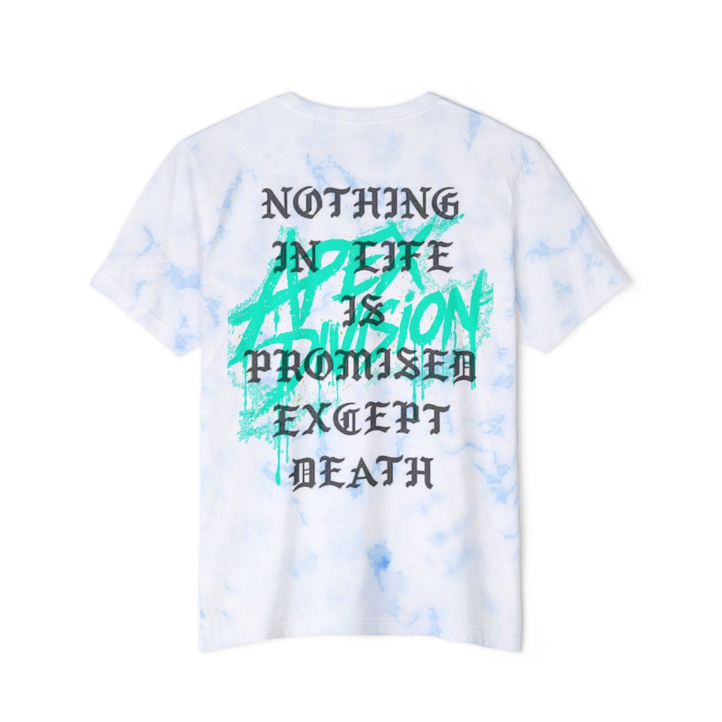 Tie-Dye T-Shirt — "Apex Division" Graphic with "Nothing in Life is Promised Except Death" Back