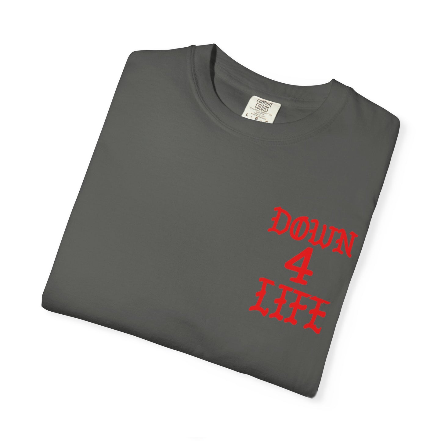 Down 4 Life Graphic T-Shirt — Born Broken Raw & Relentless Chest/Back Print