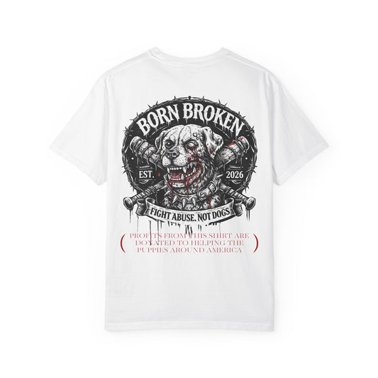 Born Broken Co. Graphic T-Shirt — 'Fight Abuse, Not Dogs' Statement Tee