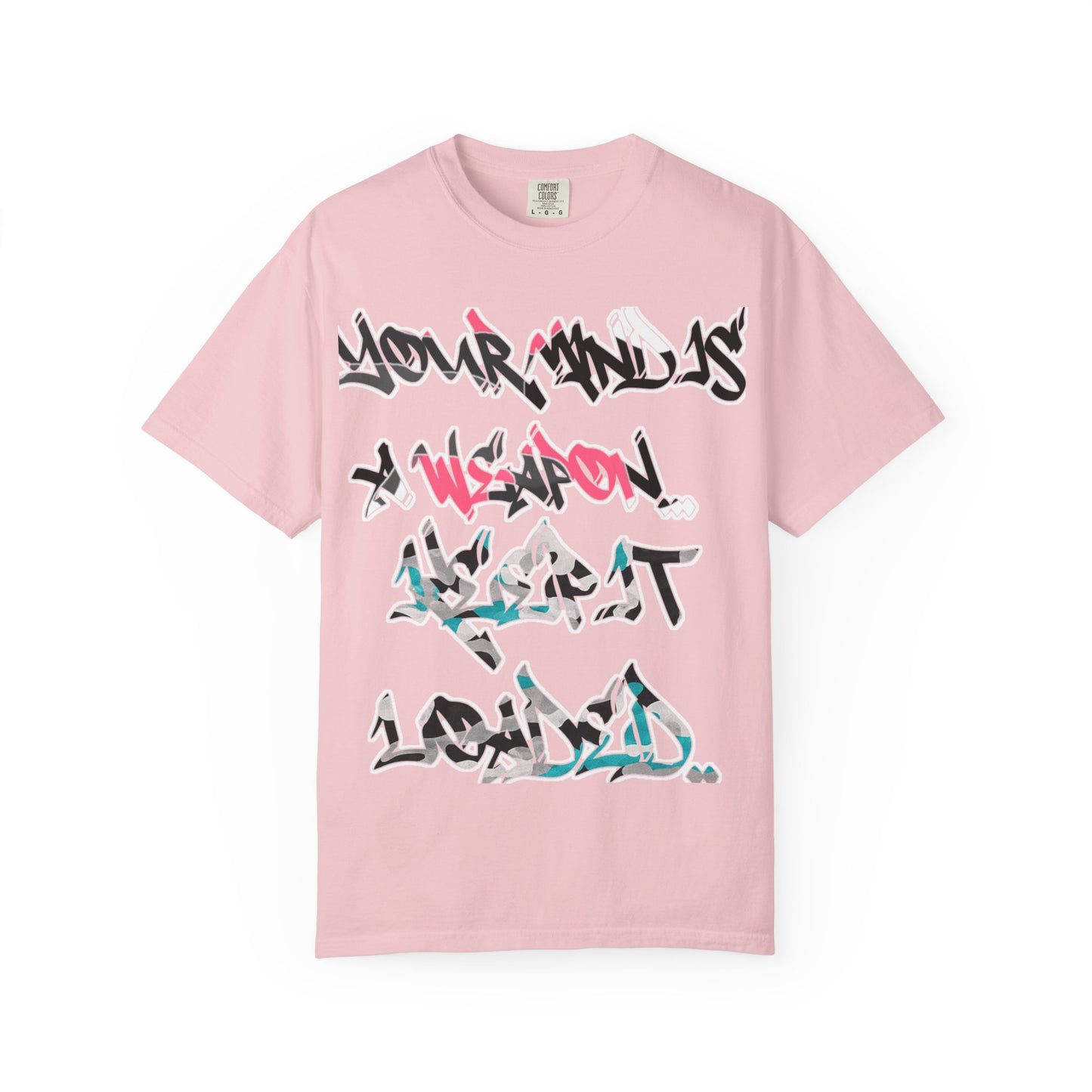Graffiti Script T-Shirt — "Your Mind Is A Weapon, Keep It Loaded"