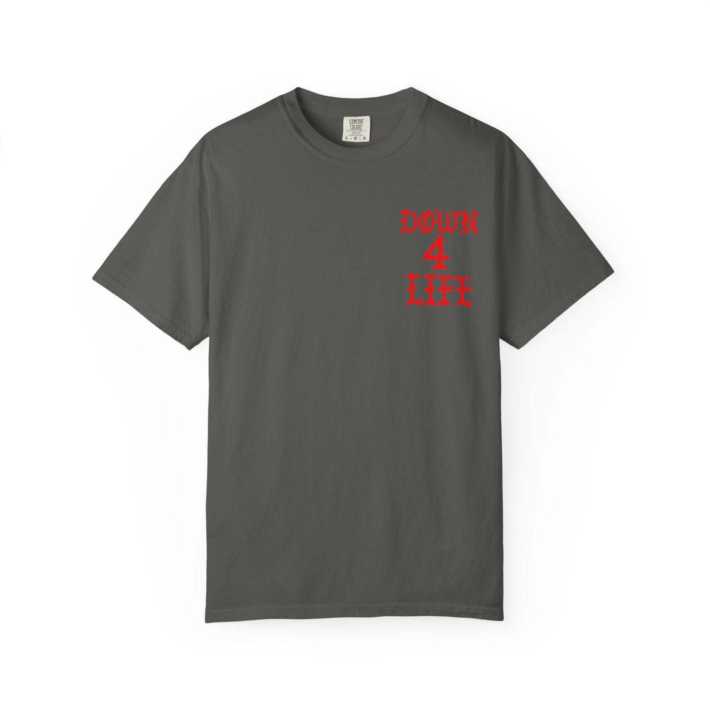Down 4 Life Graphic T-Shirt — Born Broken Raw & Relentless Chest/Back Print