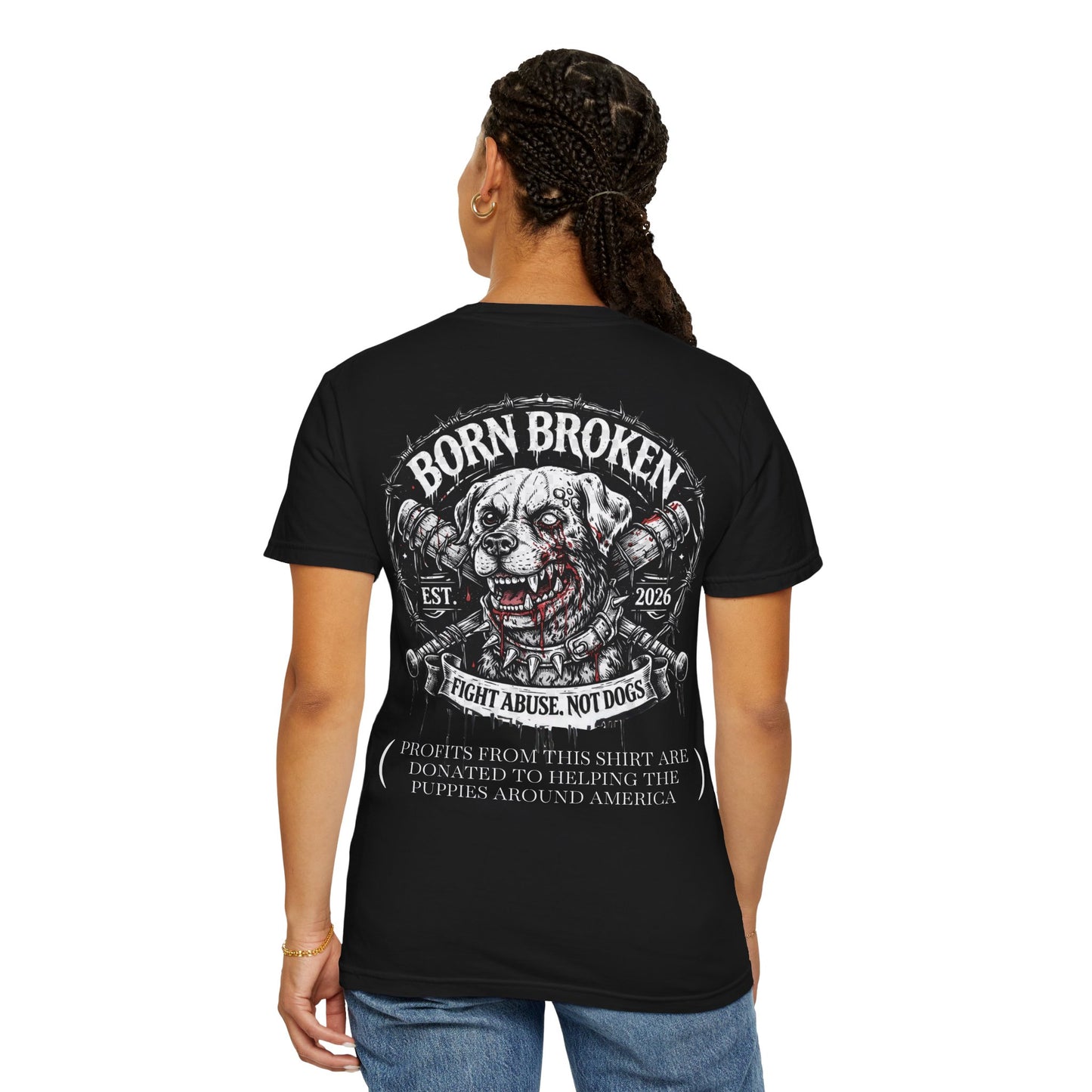 Born Broken Co. Graphic T-Shirt — 'Fight Abuse, Not Dogs' Statement Tee