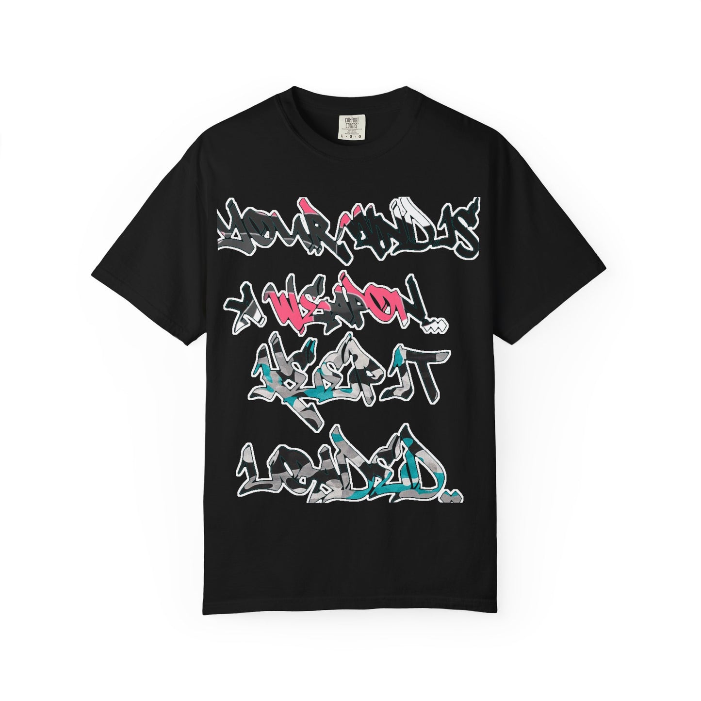 Graffiti Script T-Shirt — "Your Mind Is A Weapon, Keep It Loaded"