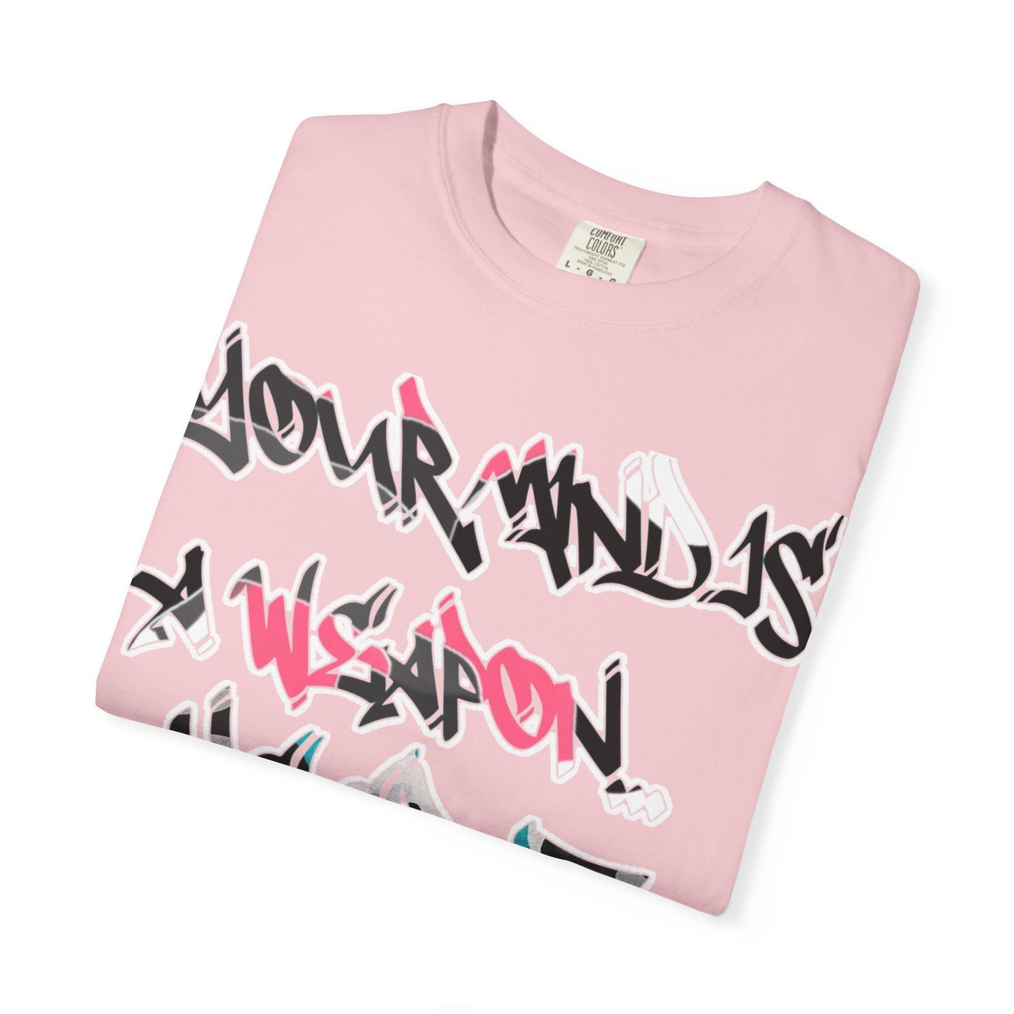Graffiti Script T-Shirt — "Your Mind Is A Weapon, Keep It Loaded"