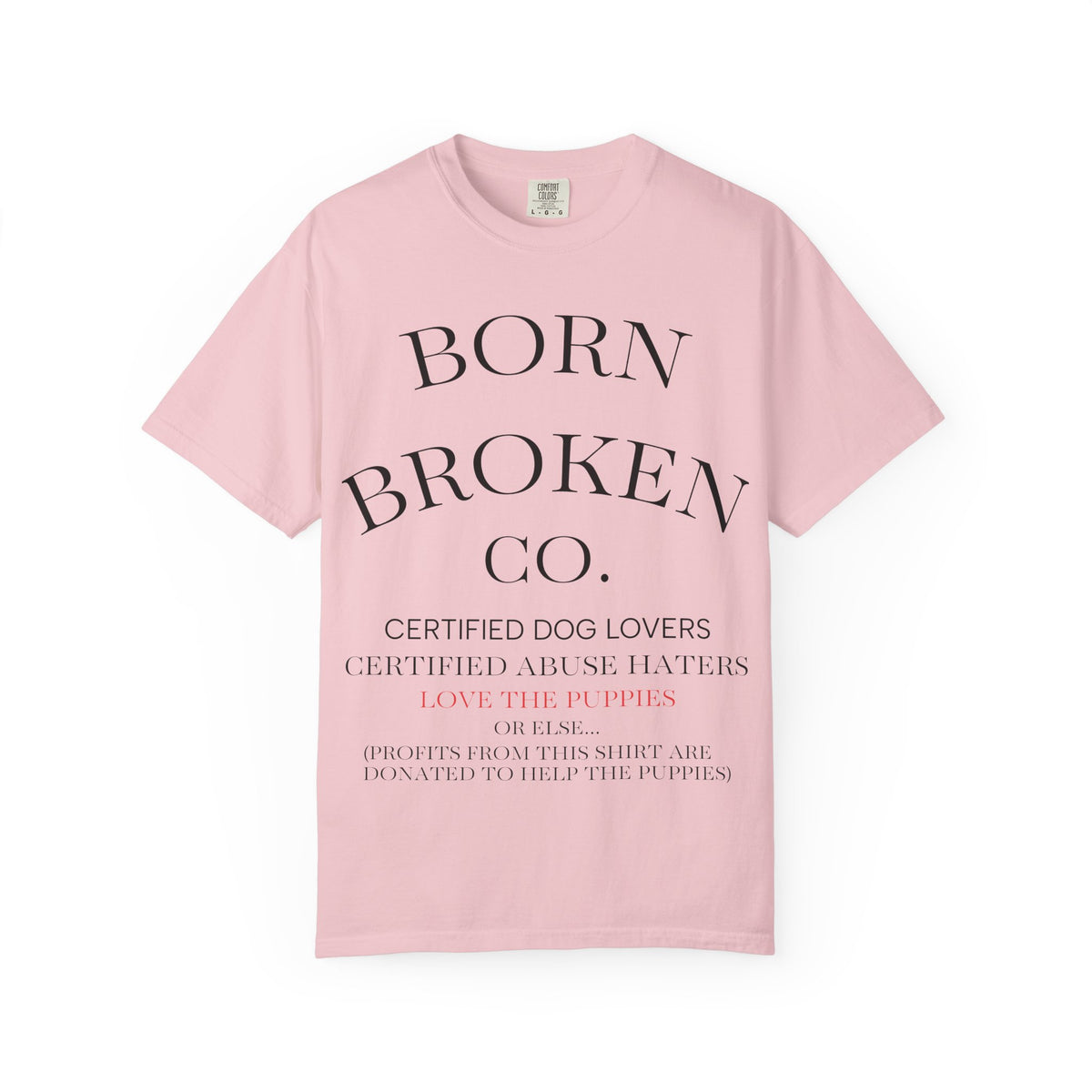 Born Broken Co. Graphic T-Shirt — 'Fight Abuse, Not Dogs' Statement Tee