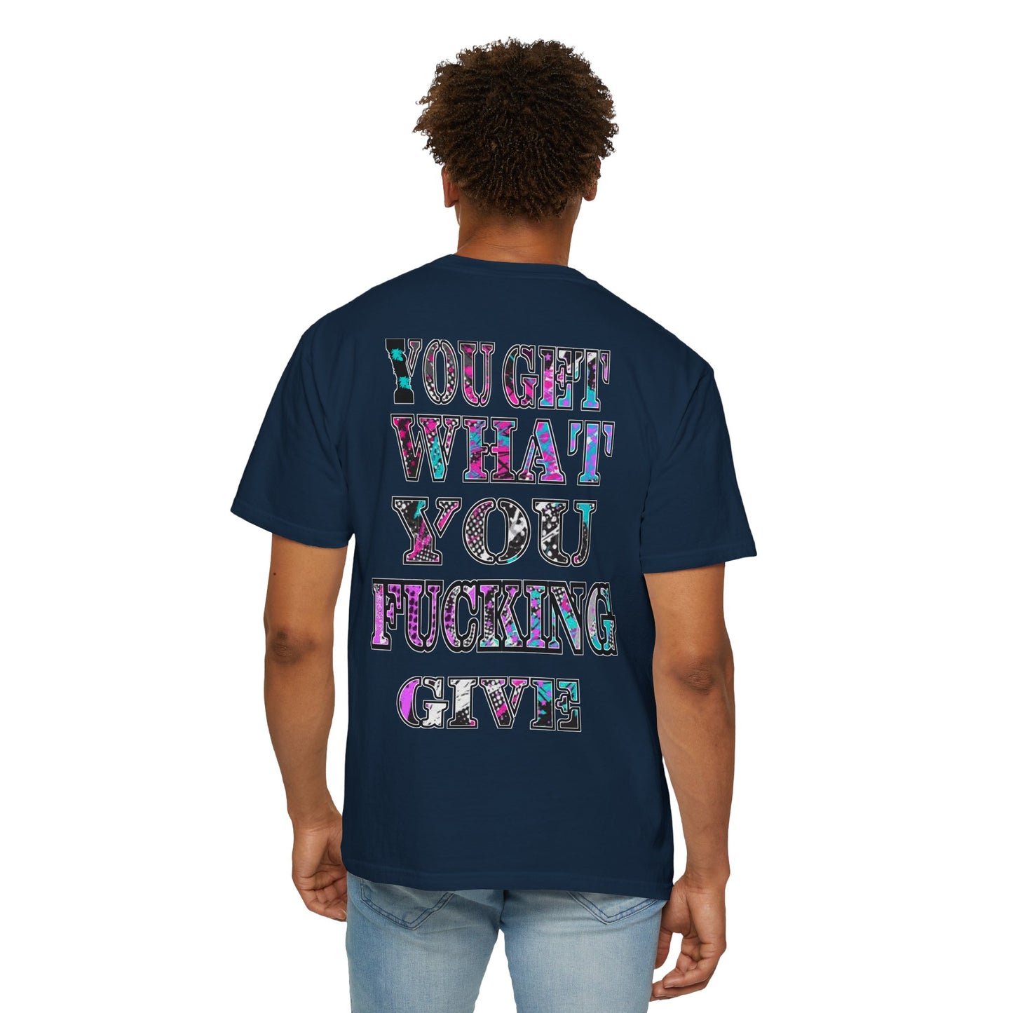 Apex Division Tee — “You Get What You Fucking Give” Graphic T-Shirt