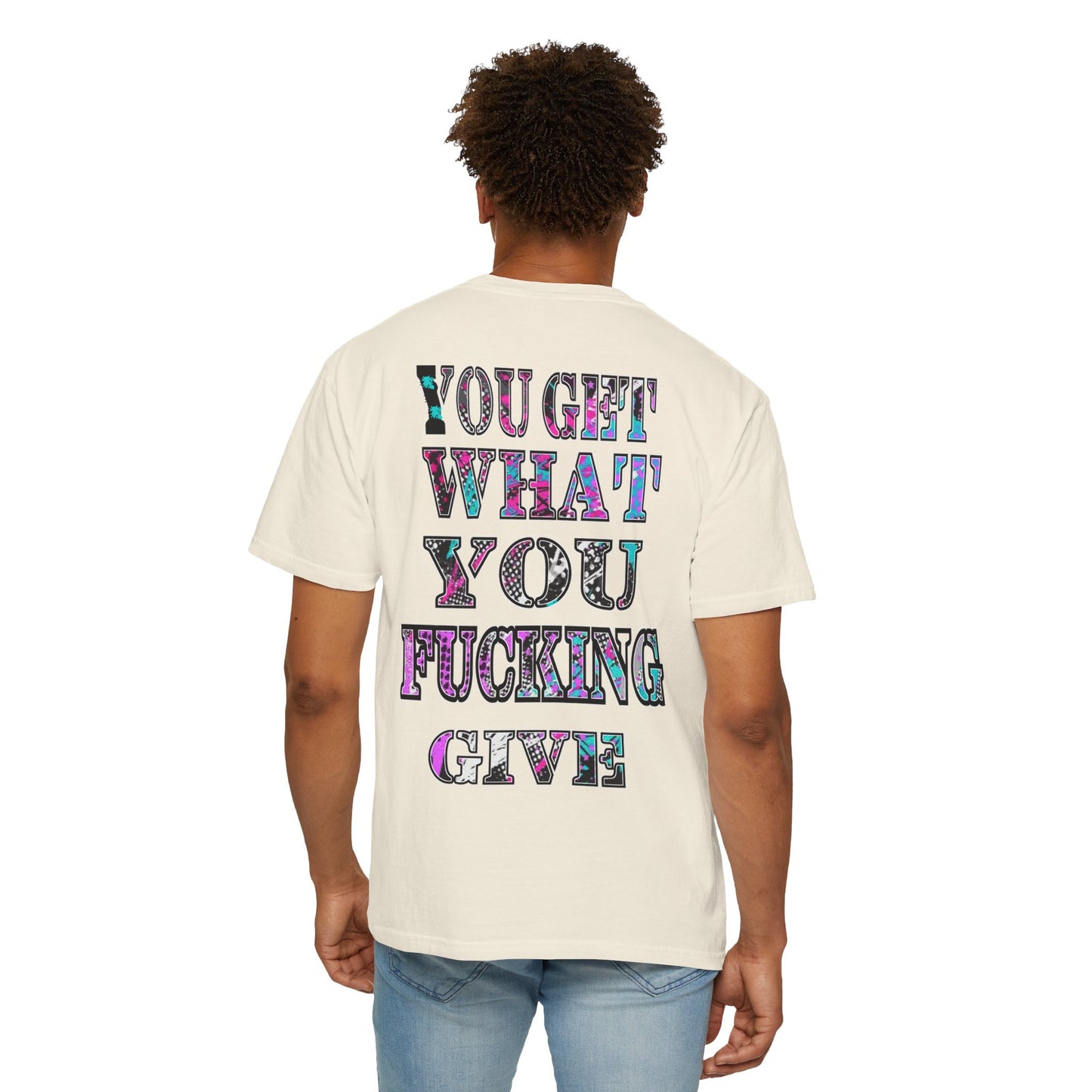 Apex Division Tee — “You Get What You Fucking Give” Graphic T-Shirt