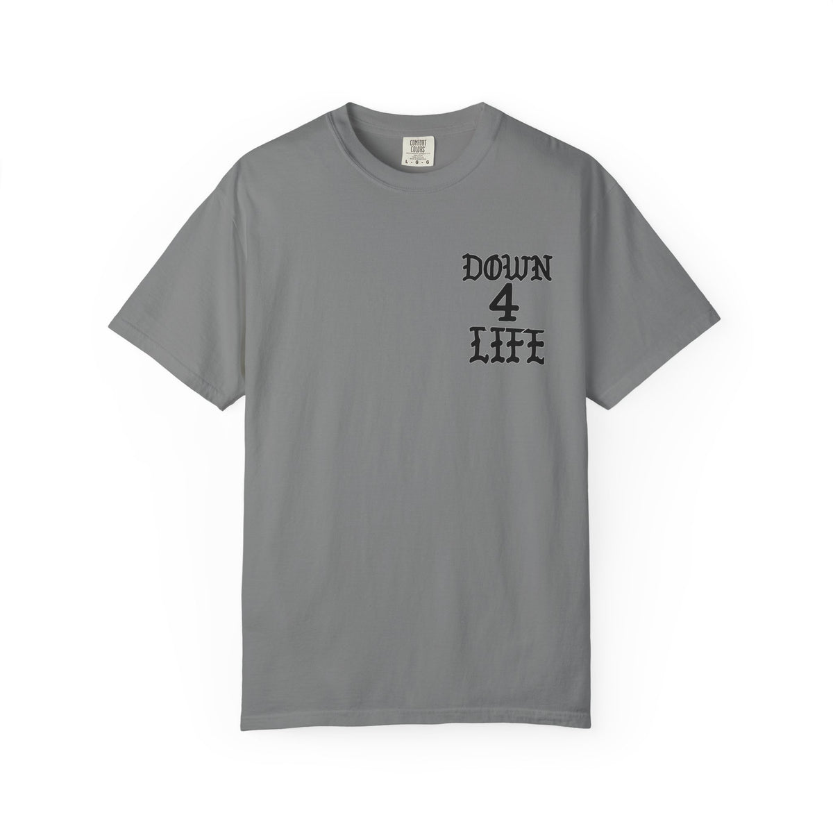 Down 4 Life Graphic T-Shirt — Born Broken Raw & Relentless Back Print
