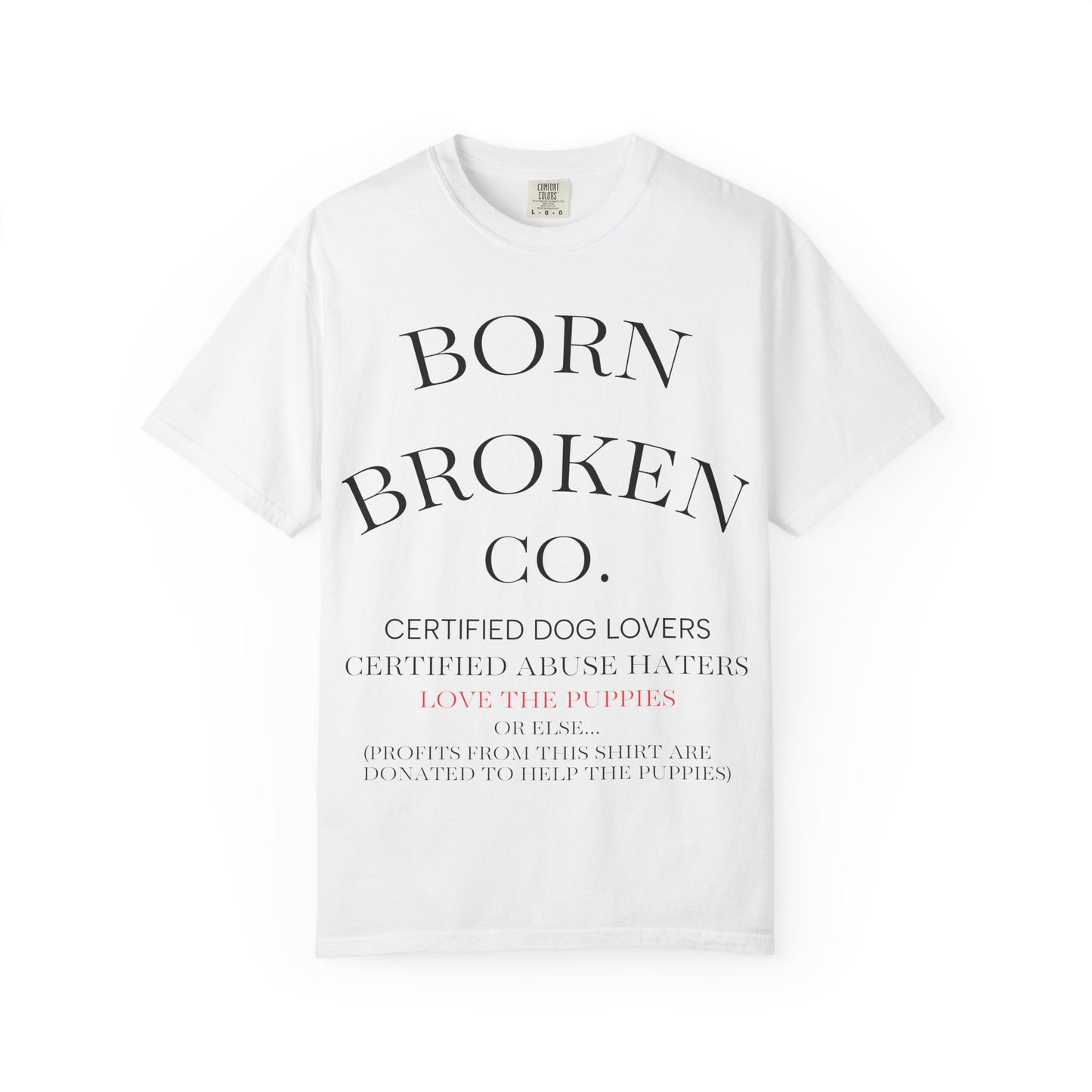 Born Broken Co. Graphic T-Shirt — 'Fight Abuse, Not Dogs' Statement Tee