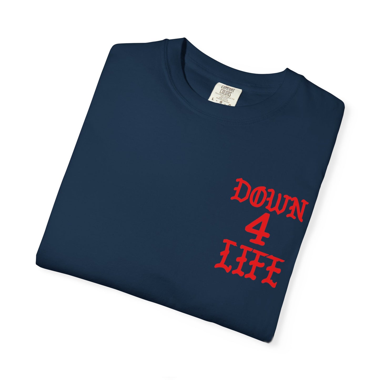 Down 4 Life Graphic T-Shirt — Born Broken Raw & Relentless Chest/Back Print