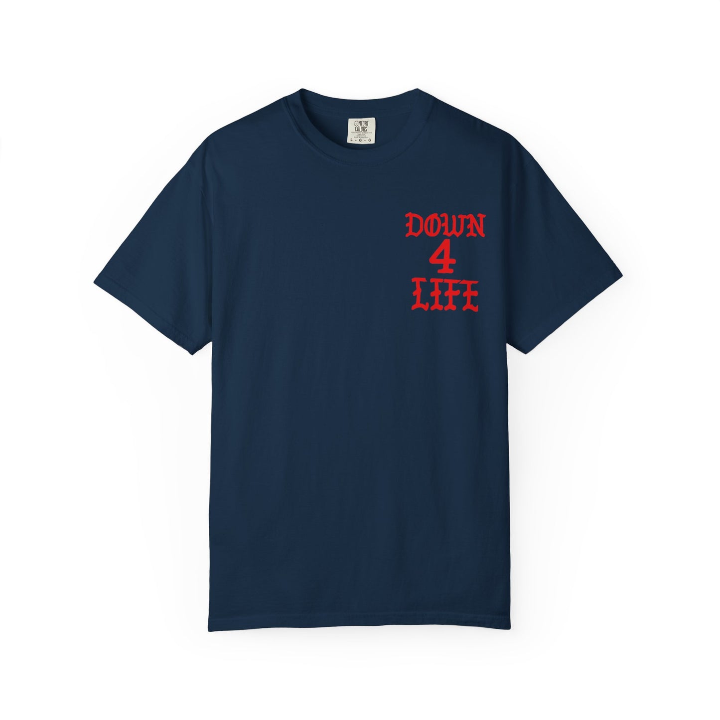 Down 4 Life Graphic T-Shirt — Born Broken Raw & Relentless Chest/Back Print