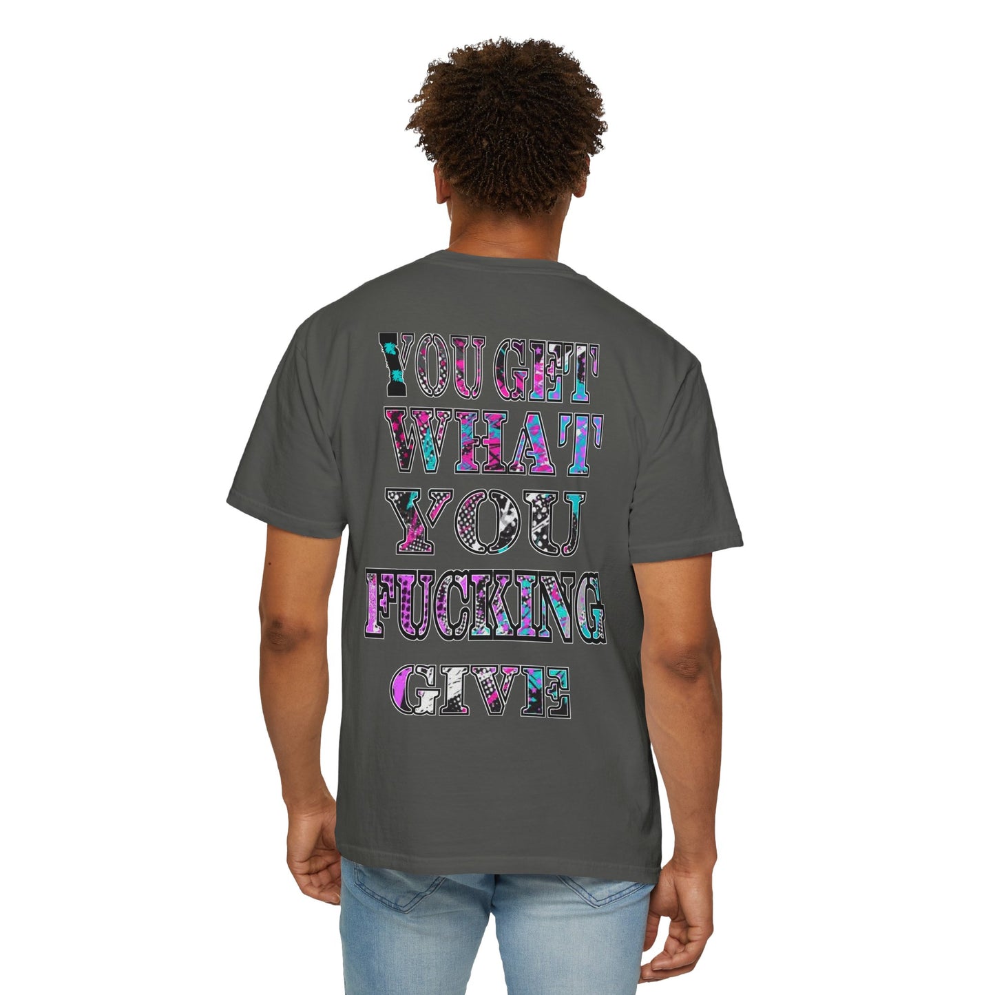 Apex Division Tee — “You Get What You Fucking Give” Graphic T-Shirt