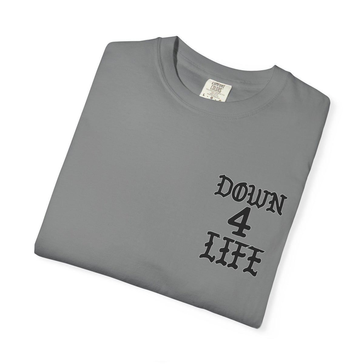 Down 4 Life Graphic T-Shirt — Born Broken Raw & Relentless Back Print