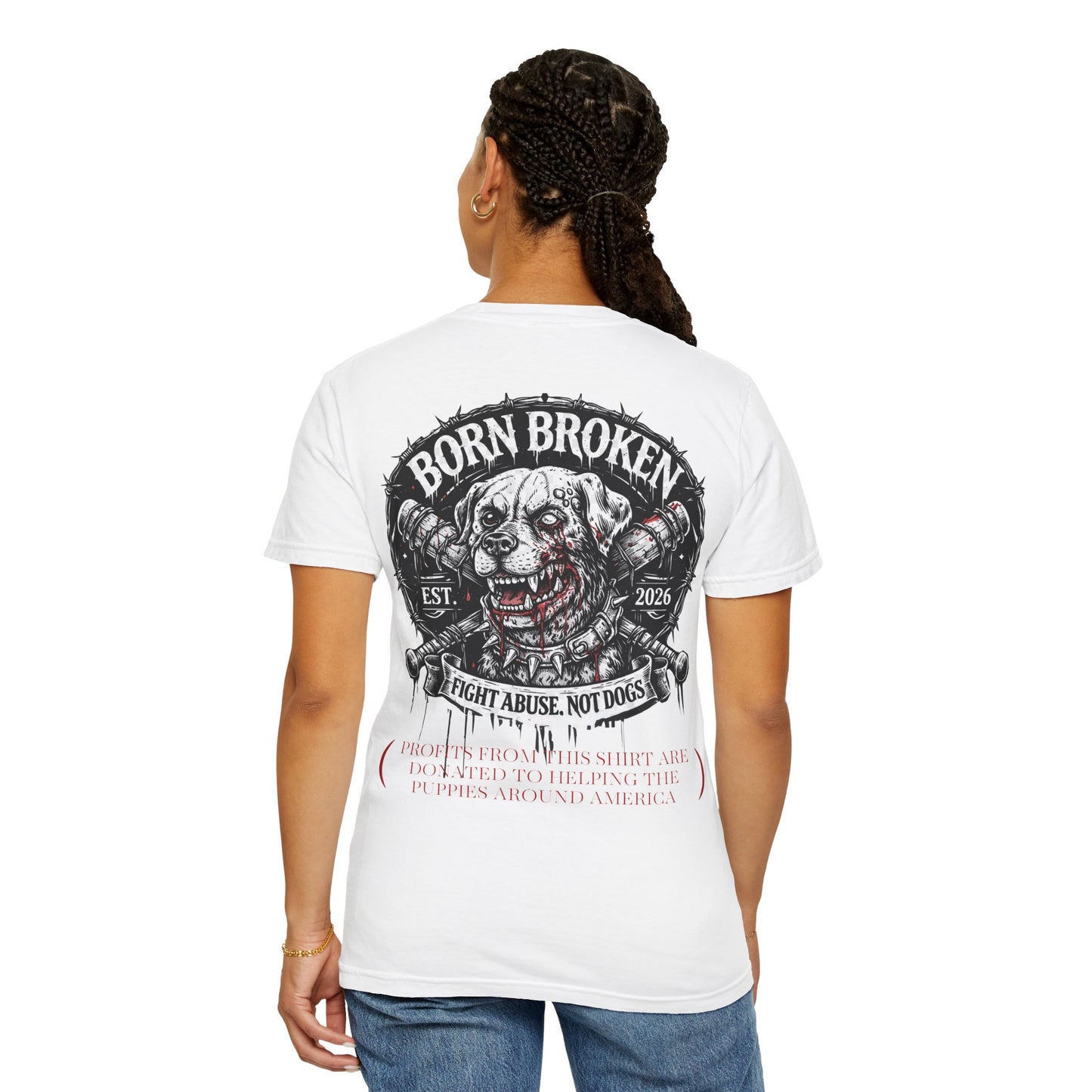 Born Broken Co. Graphic T-Shirt — 'Fight Abuse, Not Dogs' Statement Tee