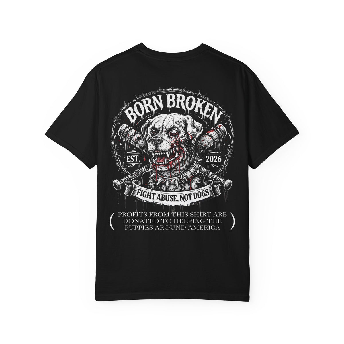 Born Broken Co. Graphic T-Shirt — 'Fight Abuse, Not Dogs' Statement Tee