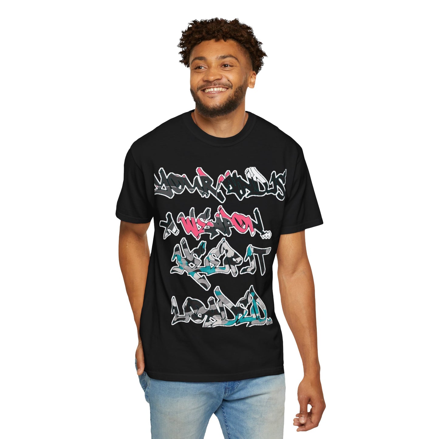 Graffiti Script T-Shirt — "Your Mind Is A Weapon, Keep It Loaded"