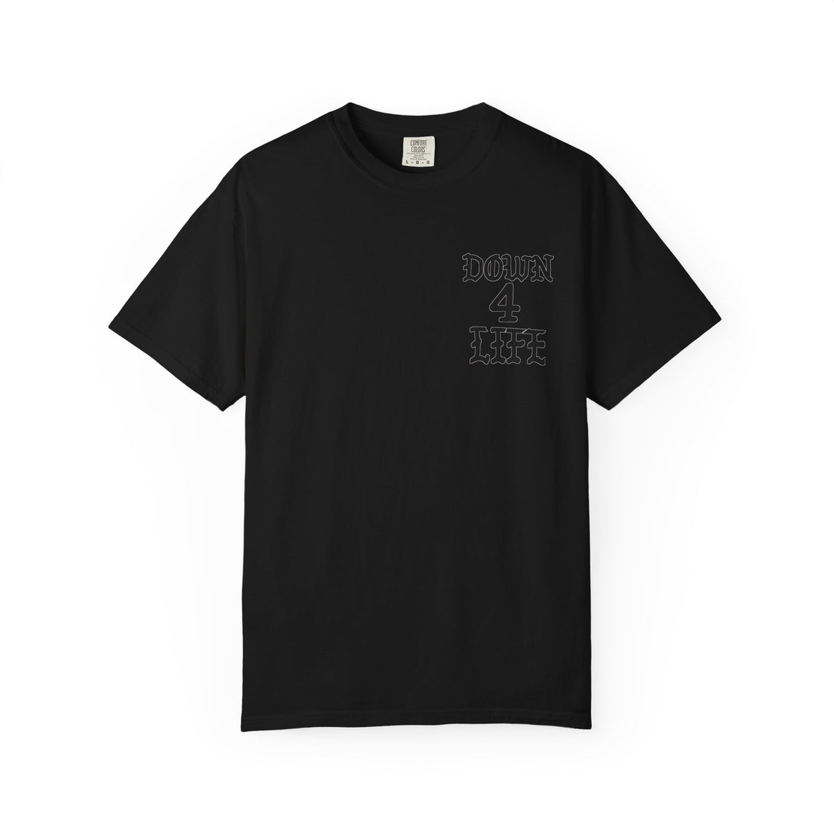 Down 4 Life Graphic T-Shirt — Born Broken Raw & Relentless Back Print