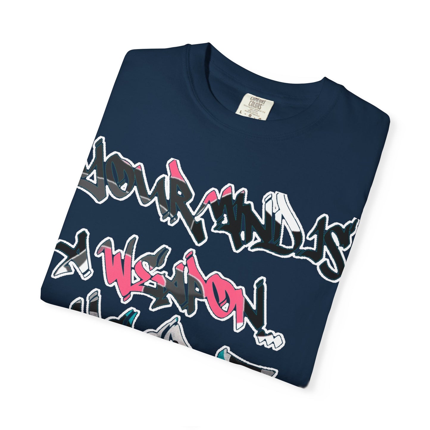 Graffiti Script T-Shirt — "Your Mind Is A Weapon, Keep It Loaded"