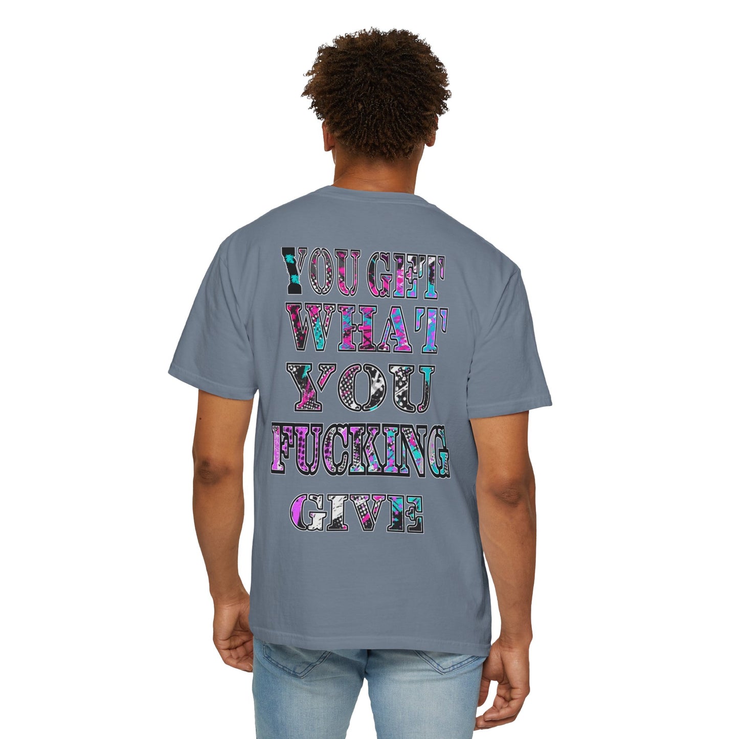 Apex Division Tee — “You Get What You Fucking Give” Graphic T-Shirt