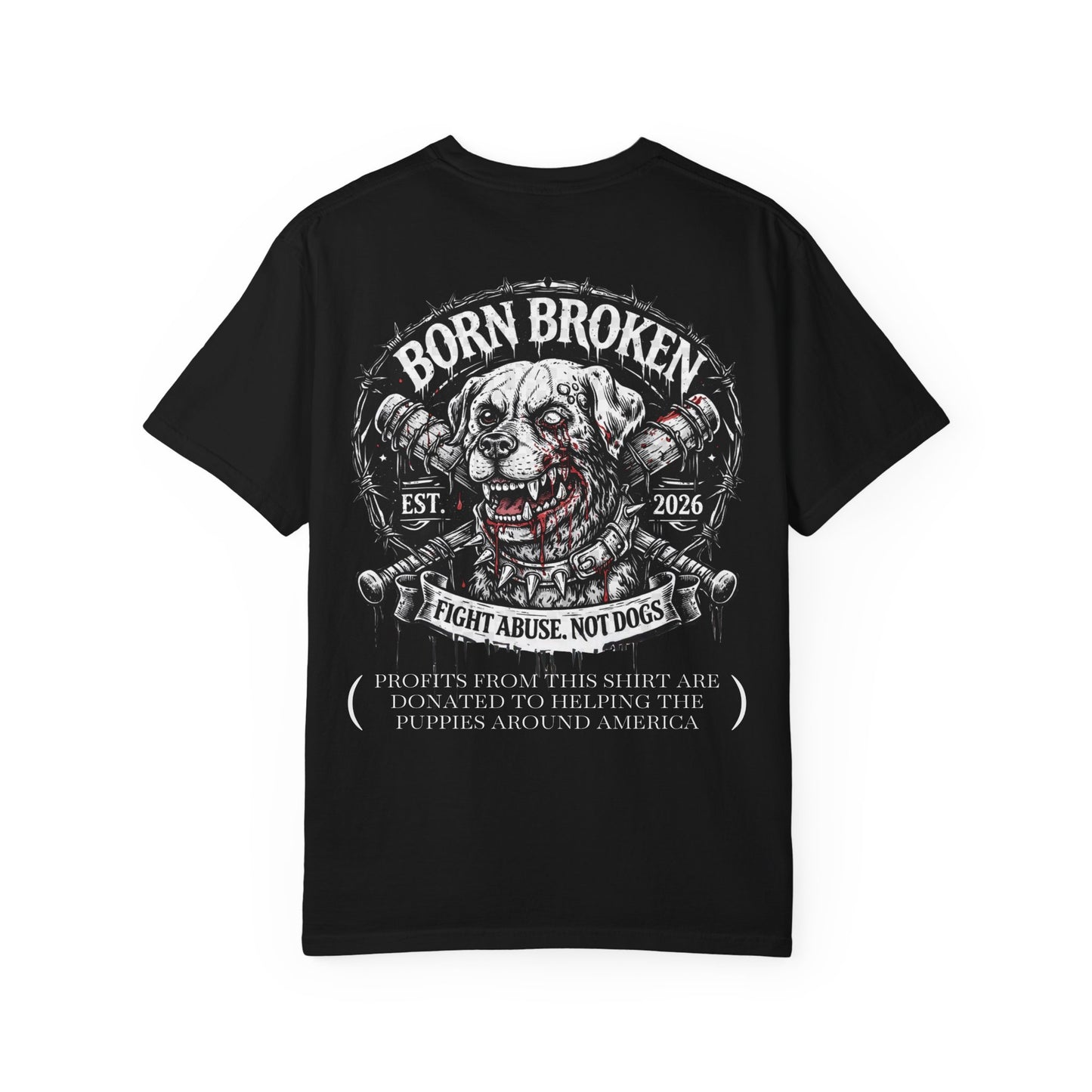 Born Broken Co. Graphic T-Shirt — 'Fight Abuse, Not Dogs' Statement Tee
