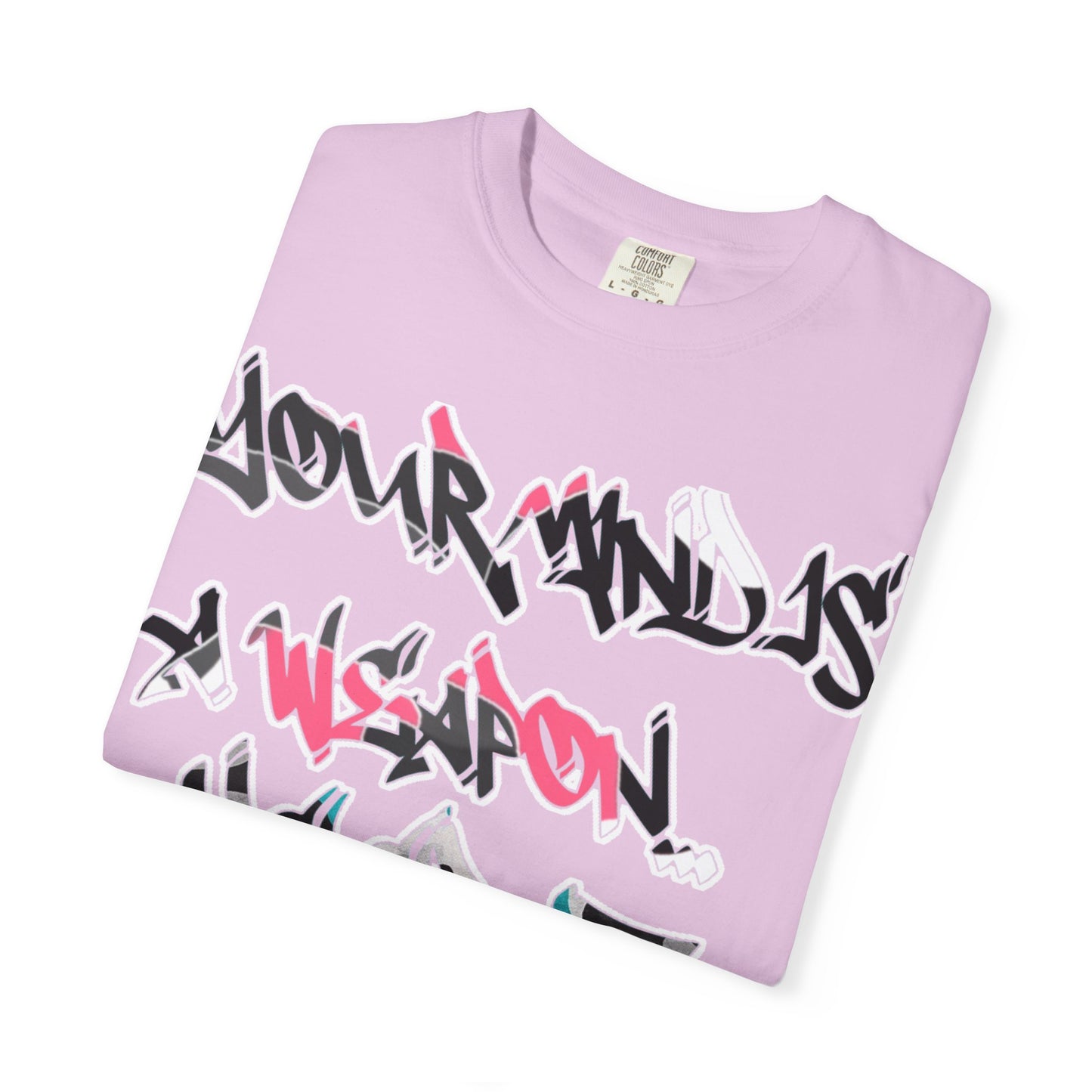 Graffiti Script T-Shirt — "Your Mind Is A Weapon, Keep It Loaded"