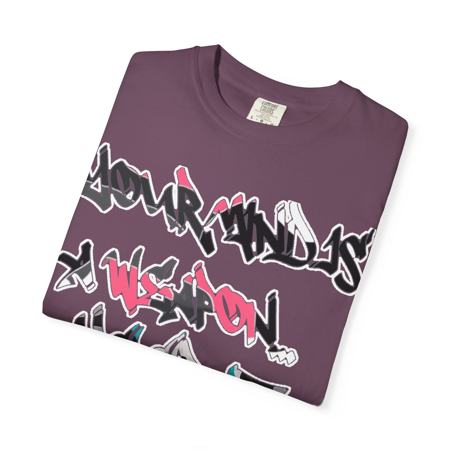 Graffiti Script T-Shirt — "Your Mind Is A Weapon, Keep It Loaded"