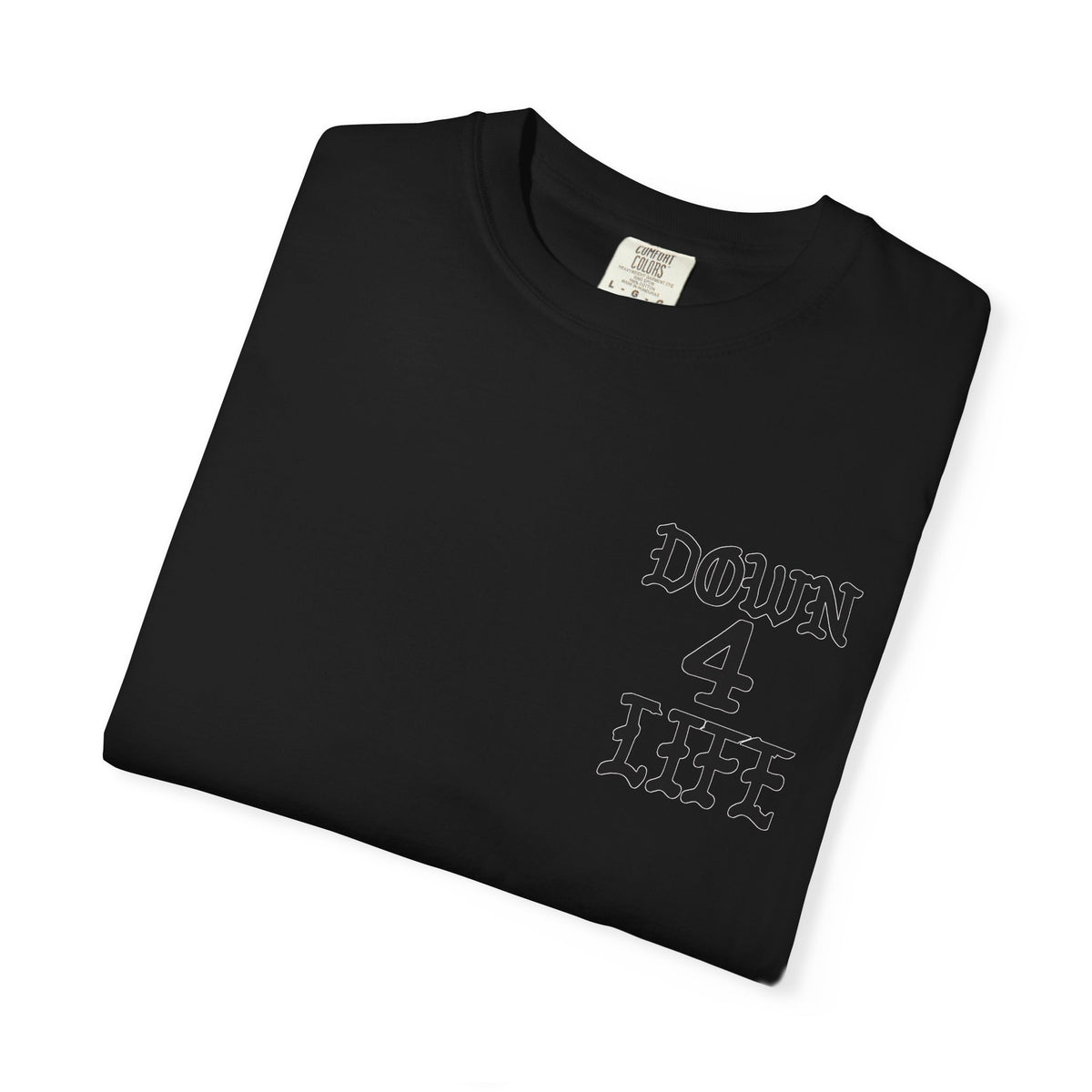 Down 4 Life Graphic T-Shirt — Born Broken Raw & Relentless Back Print