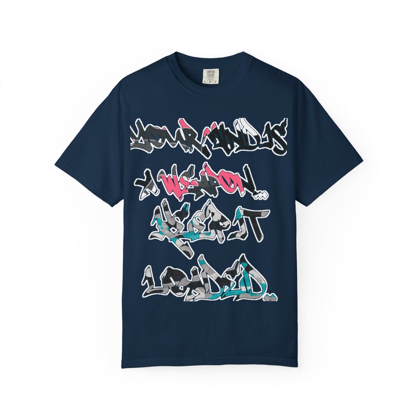 Graffiti Script T-Shirt — "Your Mind Is A Weapon, Keep It Loaded"
