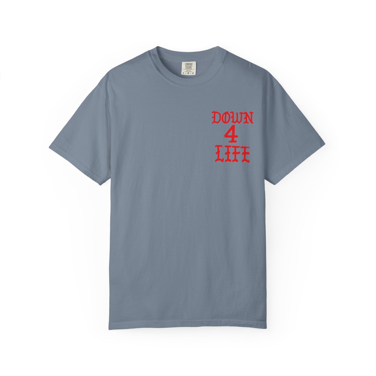 Down 4 Life Graphic T-Shirt — Born Broken Raw & Relentless Chest/Back Print