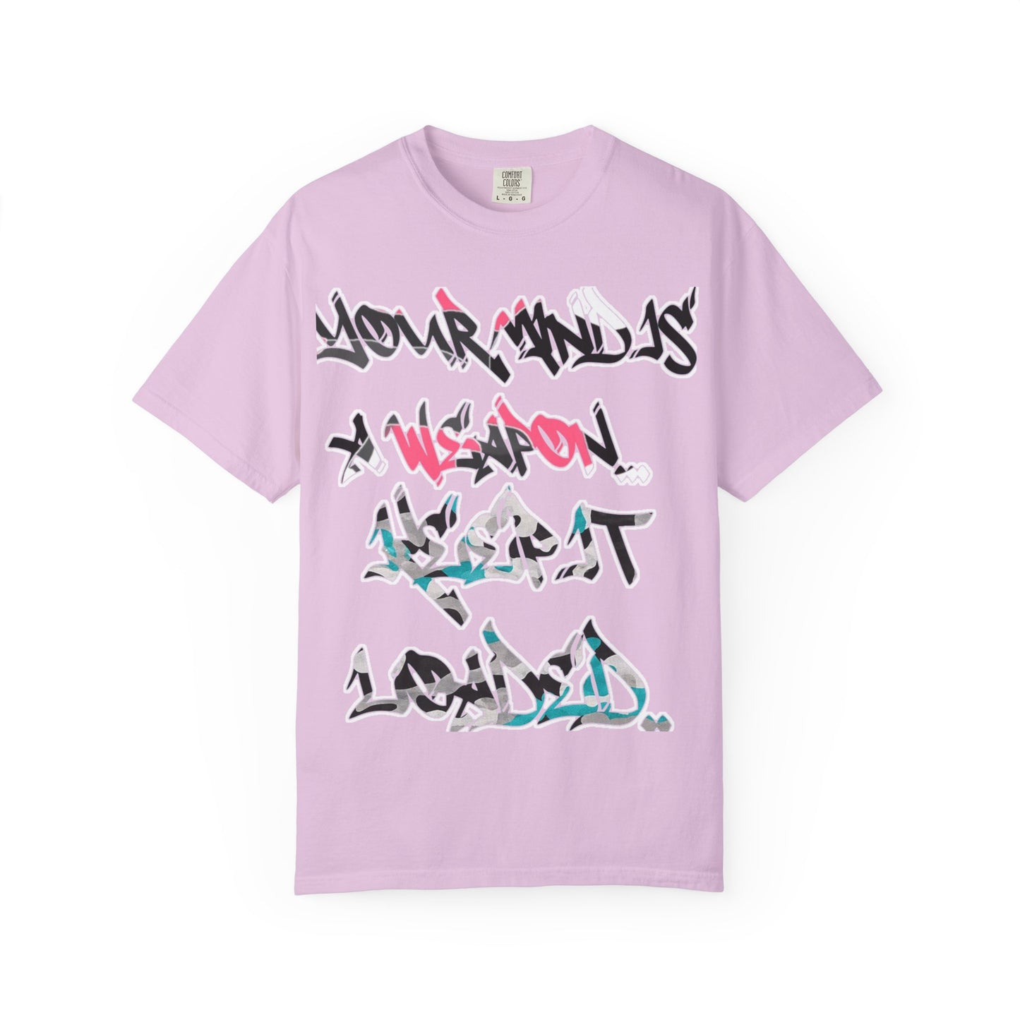 Graffiti Script T-Shirt — "Your Mind Is A Weapon, Keep It Loaded"